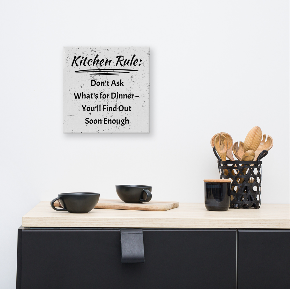 Kitchen Rule: Don't Ask What's For Dinner - Funny Canvas Wall Decor