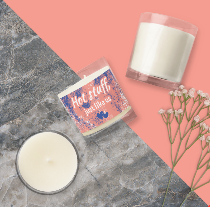 Hot Stuff, Just Like Us - Funny Soy Wax Candle
