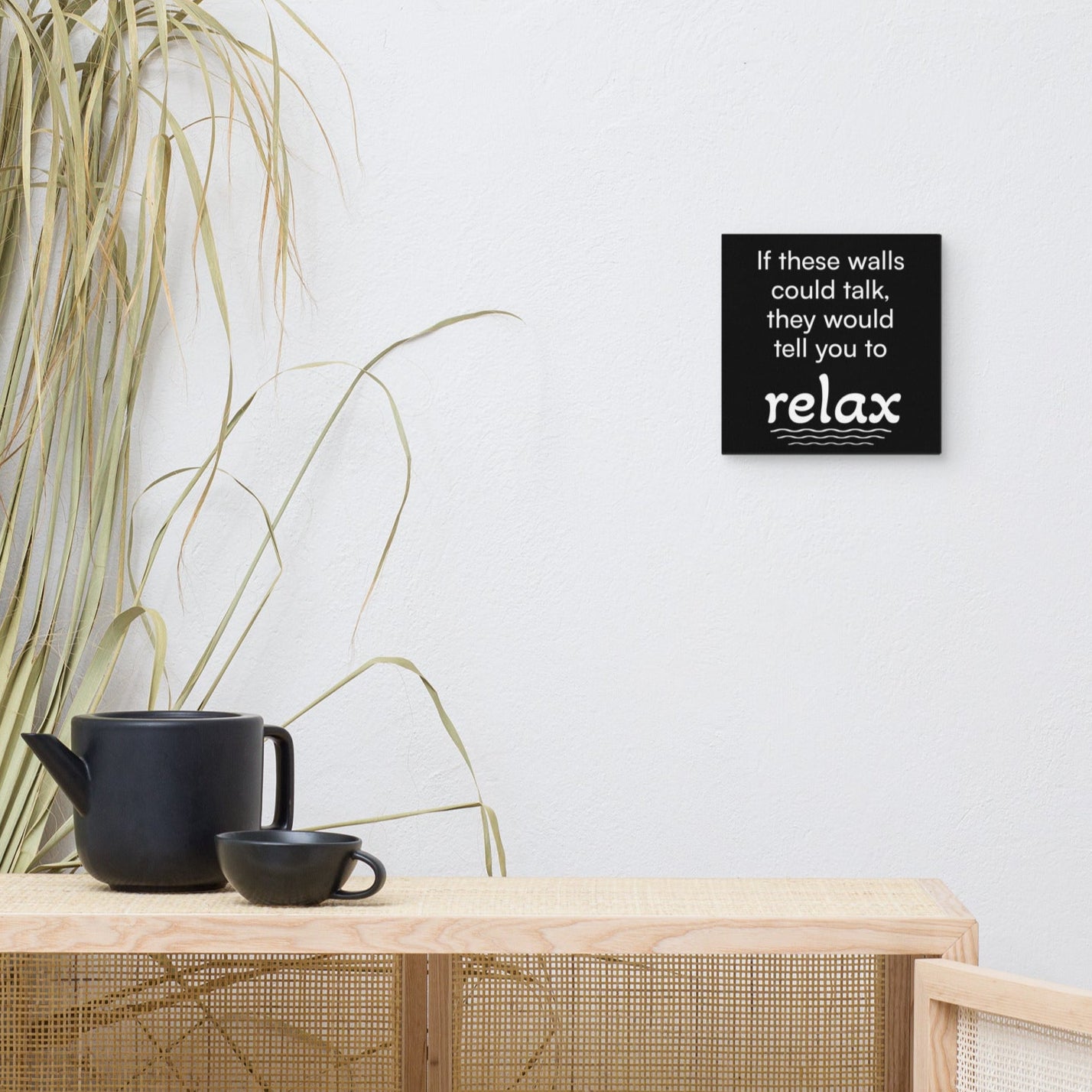 If These Walls Could Talk, They Would Tell You To Relax - Funny Canvas Wall Decor