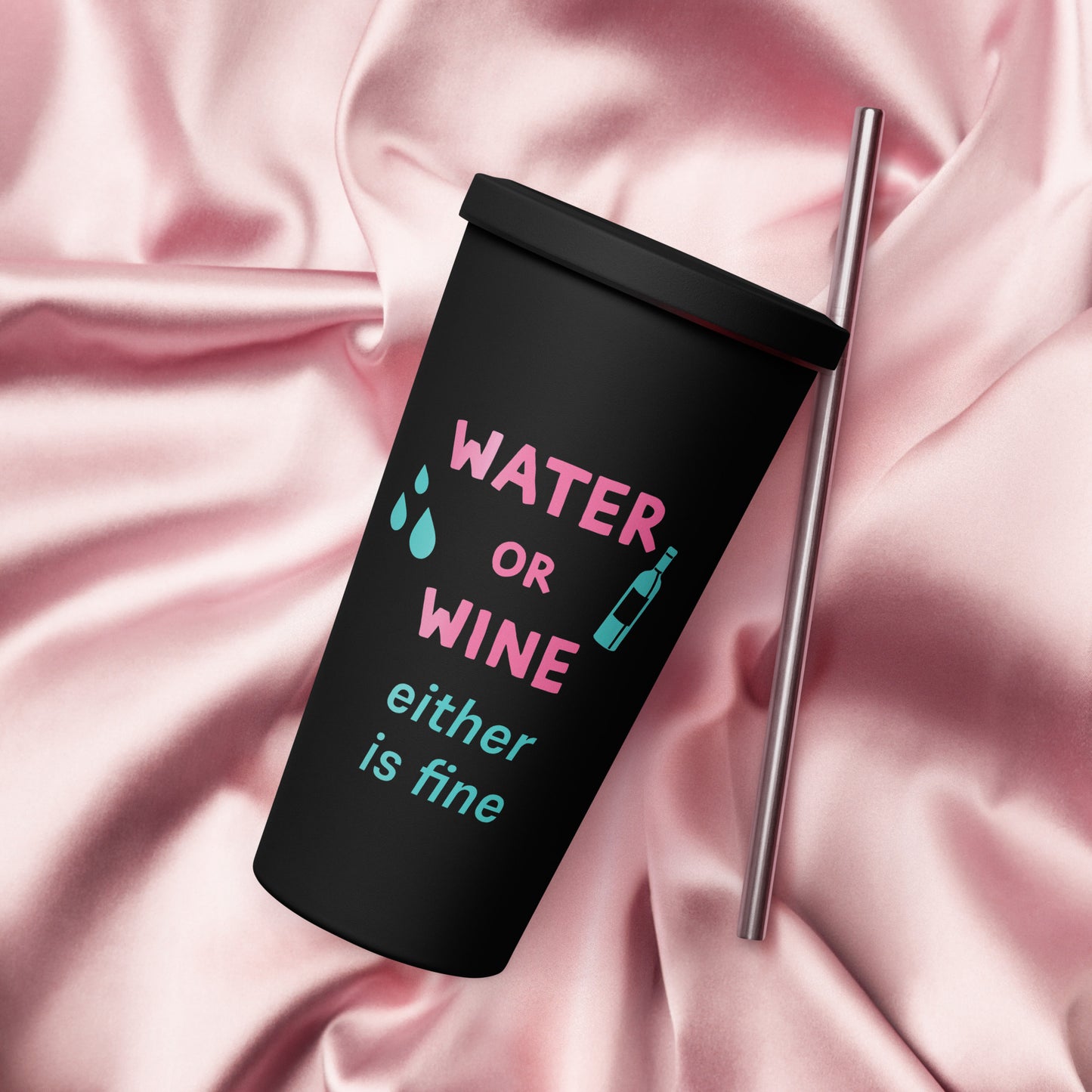 Water or Wine - Funny Cute Stainless Steel Tumbler w/ Straw
