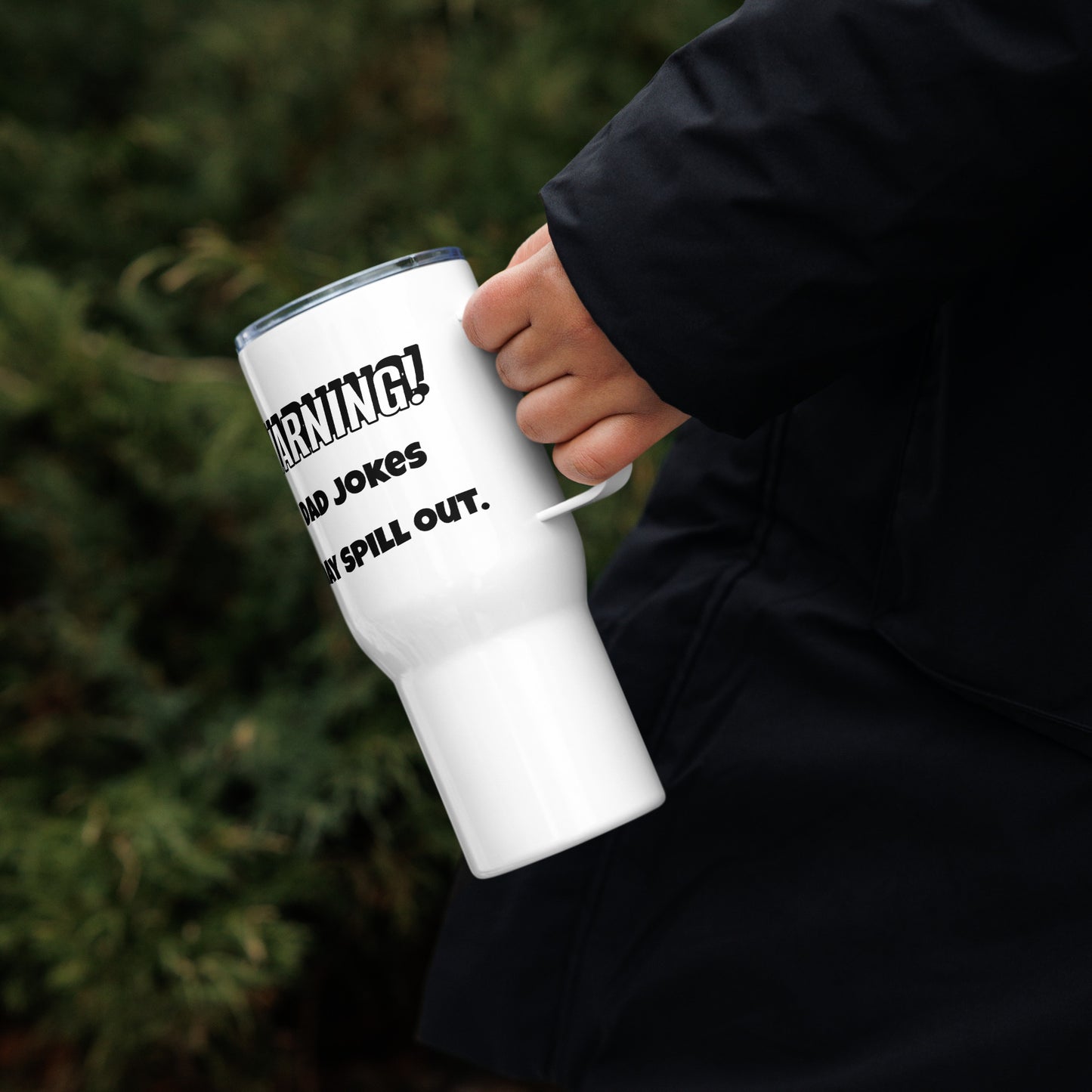 WARNING! Dad Jokes May Spill Out - Funny Travel Mug w/ Handle