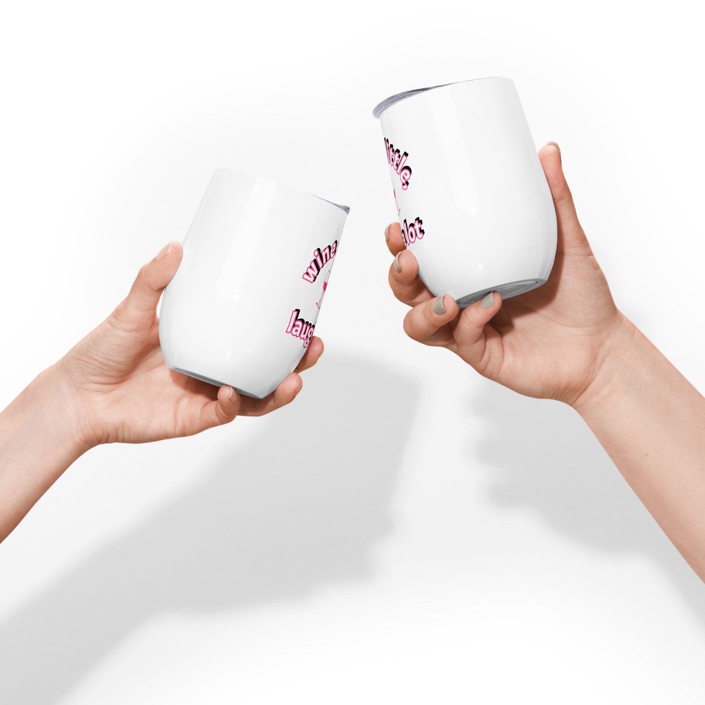 Wine a Little, Laugh a Lot - Funny Cute Stainless Steel Tumbler