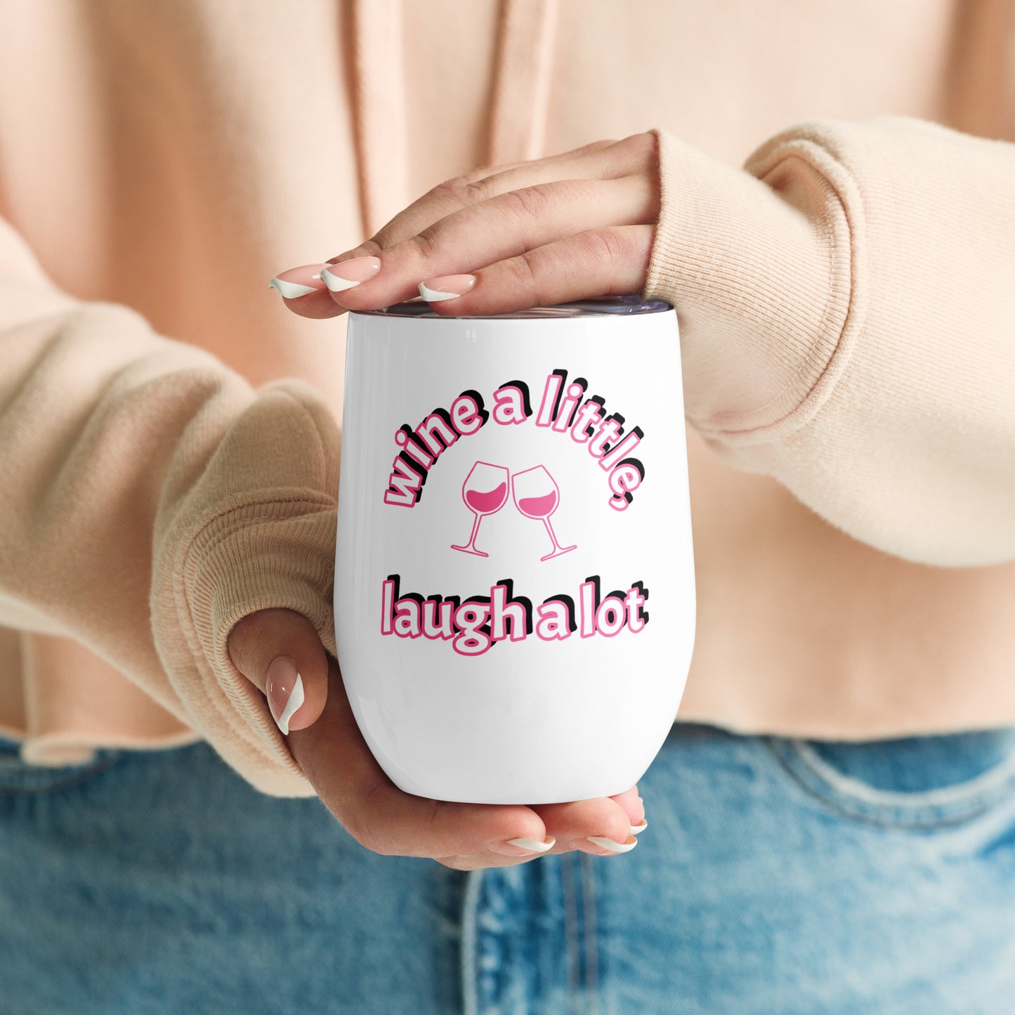 Wine a Little, Laugh a Lot - Funny Cute Stainless Steel Tumbler