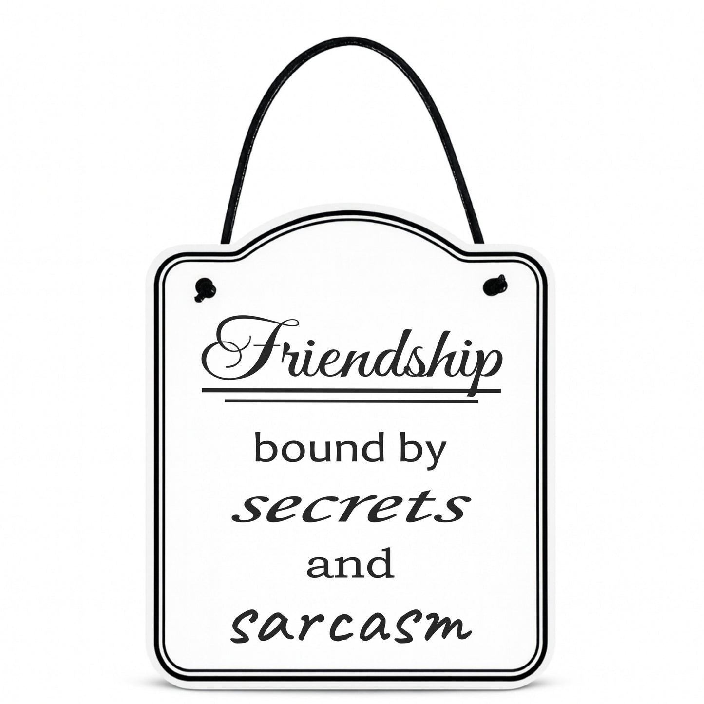 Friendship: Secrets & Sarcasm