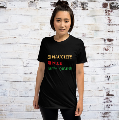 Naughty, Nice, I'm Drunk - Funny Christmas Unisex T-Shirt
