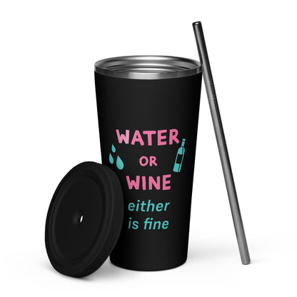 Water or Wine - Funny Cute Stainless Steel Tumbler w/ Straw
