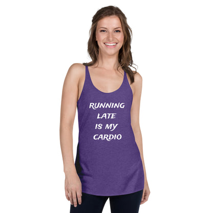 Running Late Is My Cardio - Women's Racerback Tank