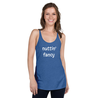 Nuttin' Fancy - Funny Women's Racerback Tank Top